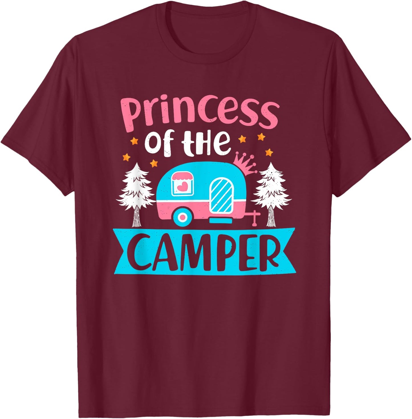 Princess Of The Camper Outdoor Camping Adventurer Explorer T-Shirt - T-Shirt | Maroon