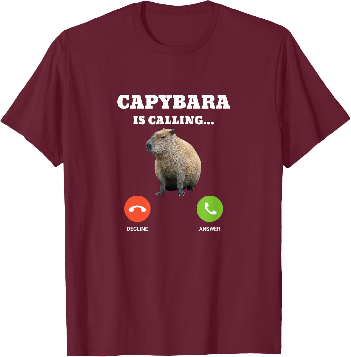 Capybara Is Calling T-Shirt - T-Shirt | Maroon
