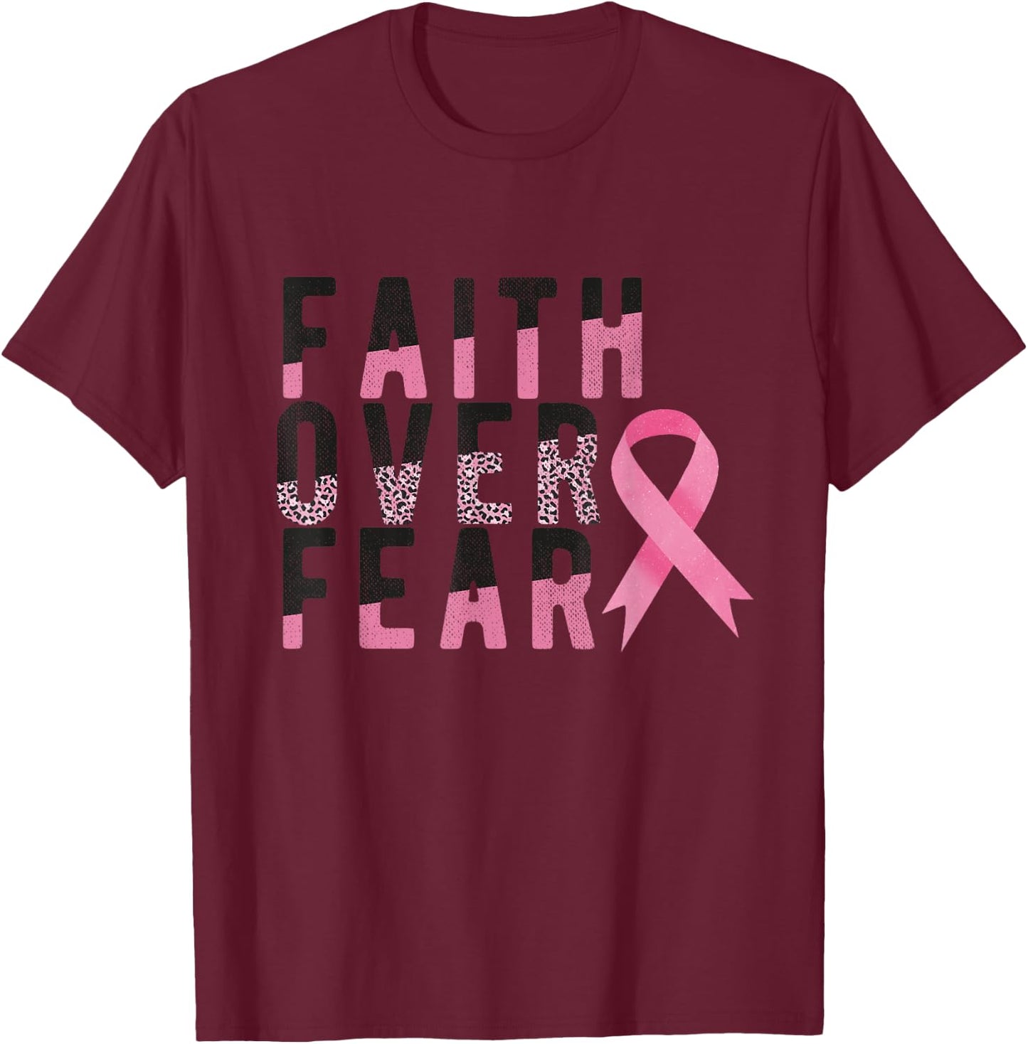 Faith Over Fear Breast Cancer Awareness Survivor Fighter T-Shirt - T-Shirt | Maroon