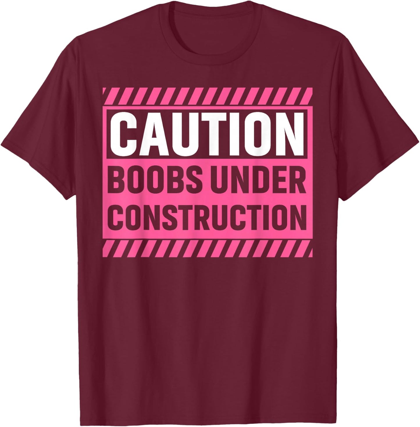 Caution Boobs Under Construction T-Shirt - T-Shirt | Maroon