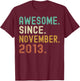 Retro Awesome Since November 2013 10th Birthday 10 Years Old T-Shirt - T-Shirt | Maroon