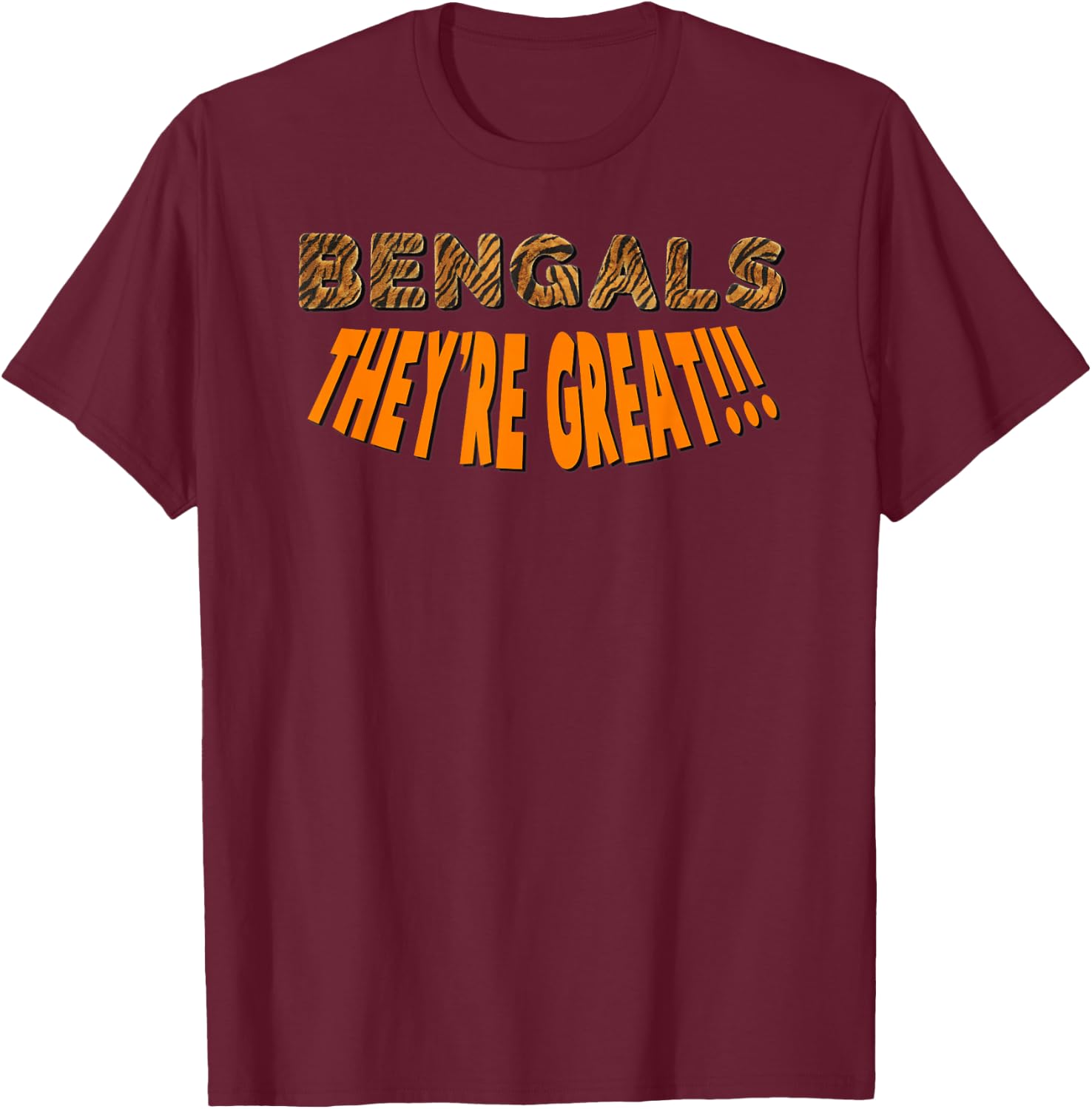 Funny Bengal Tiger They are Great T-Shirt - T-Shirt | Maroon