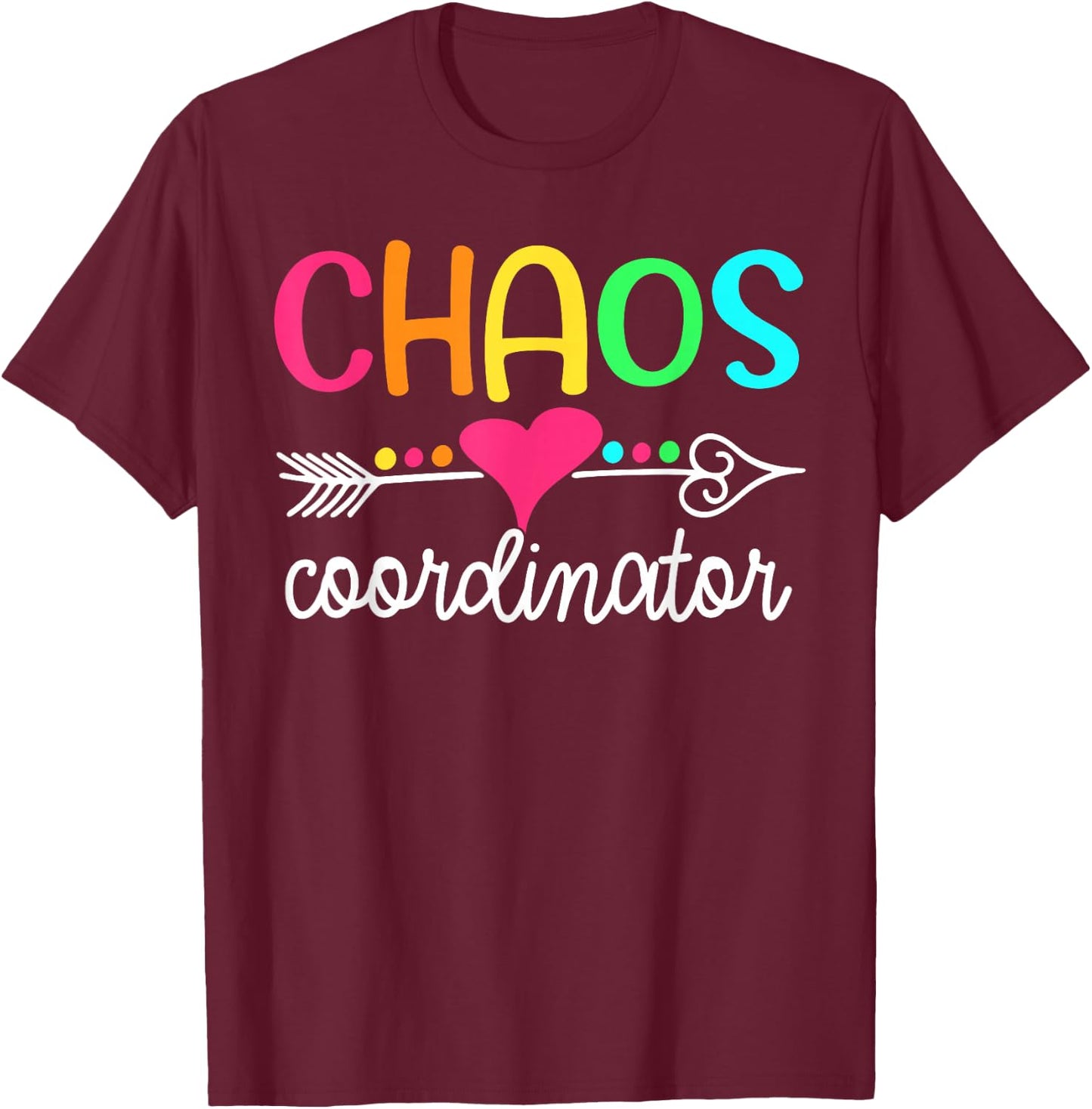 Chaos Coordinator T-Shirt - T-Shirt | Maroon