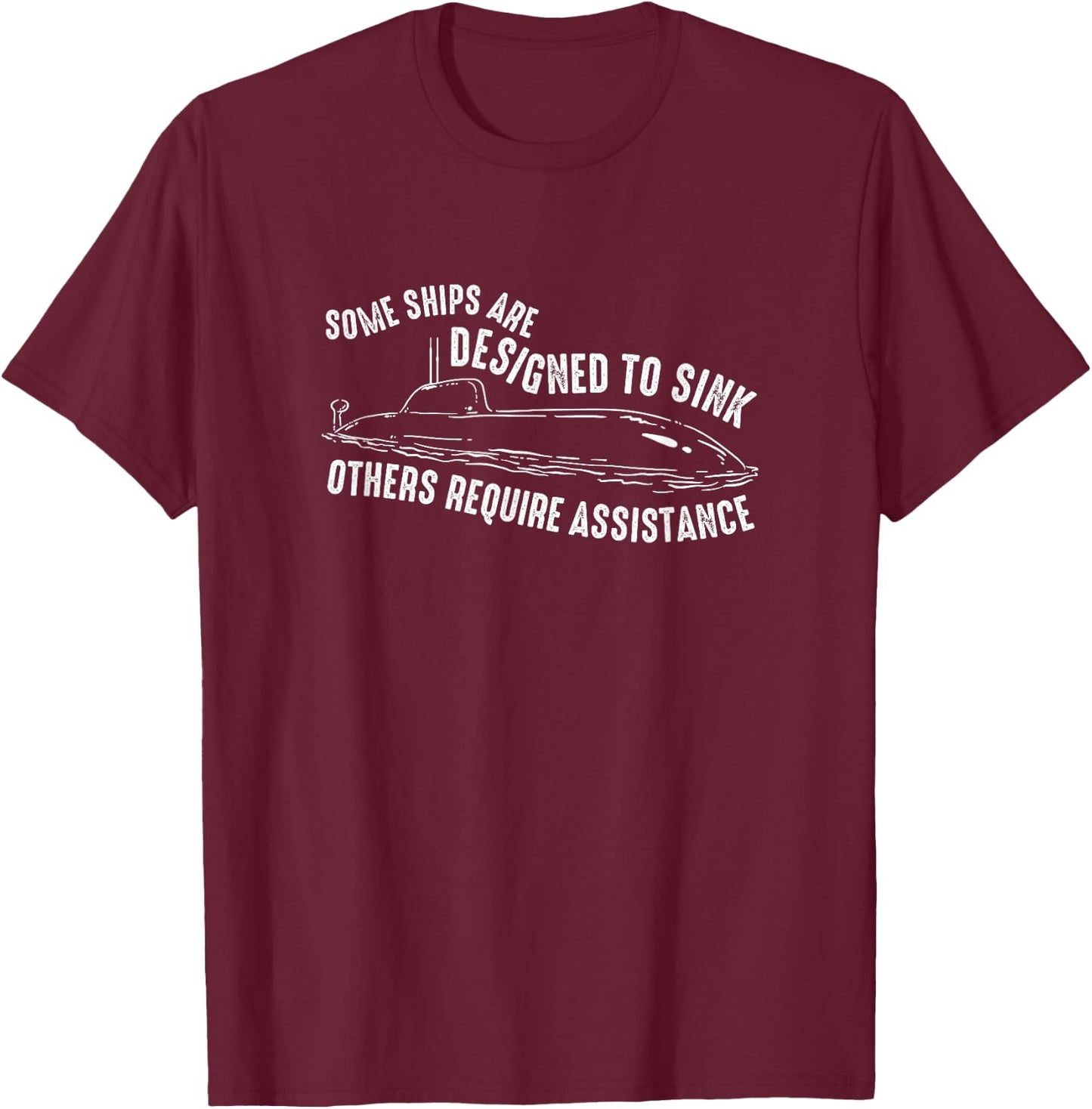 Submariner Quote Submersible Nuclear-Powered Submarine T-Shirt - T-Shirt | Maroon