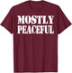 Mostly Peaceful T-Shirt - T-Shirt | Maroon
