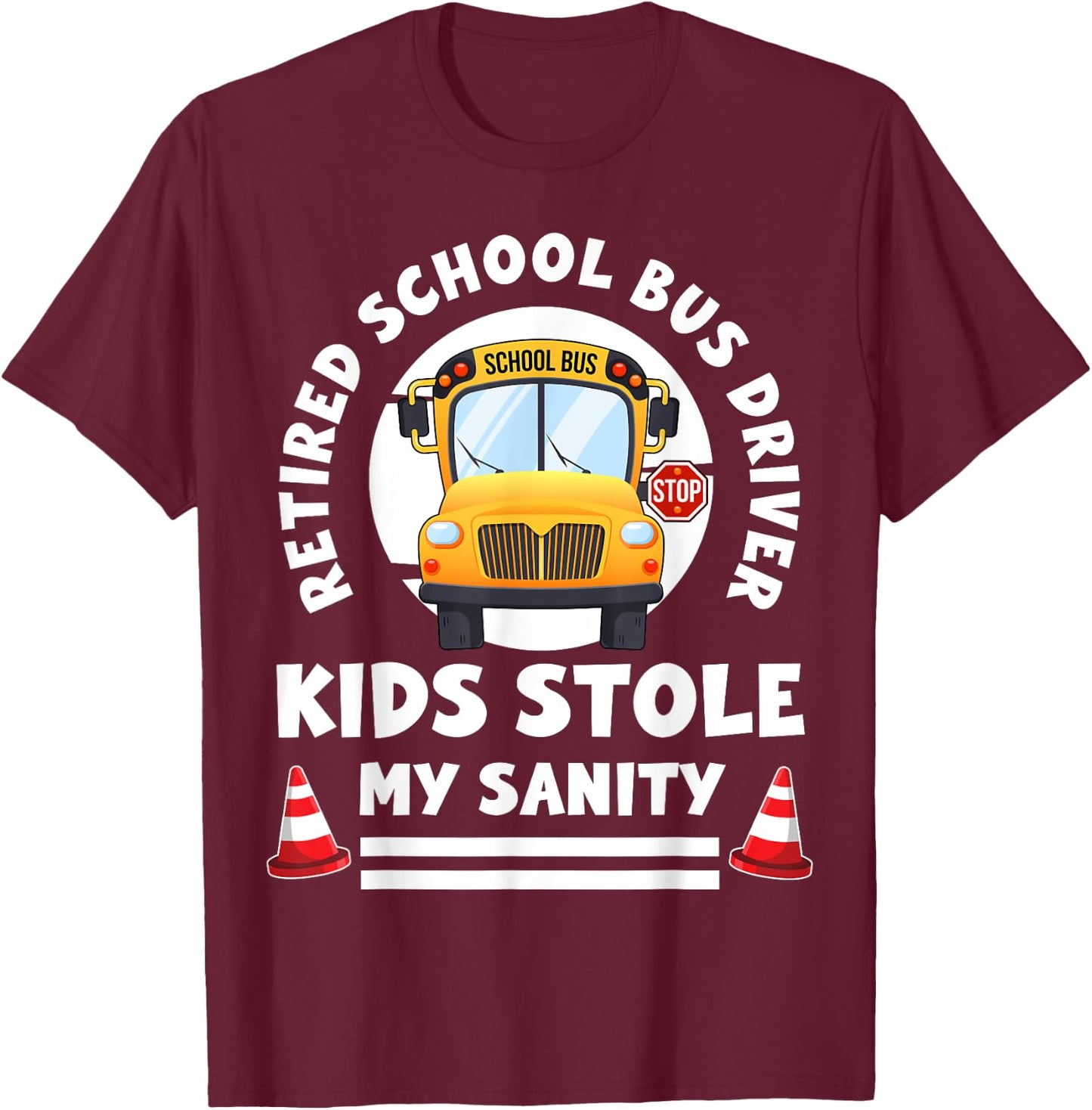Retired School Bus Driver T-Shirt - T-Shirt | Maroon