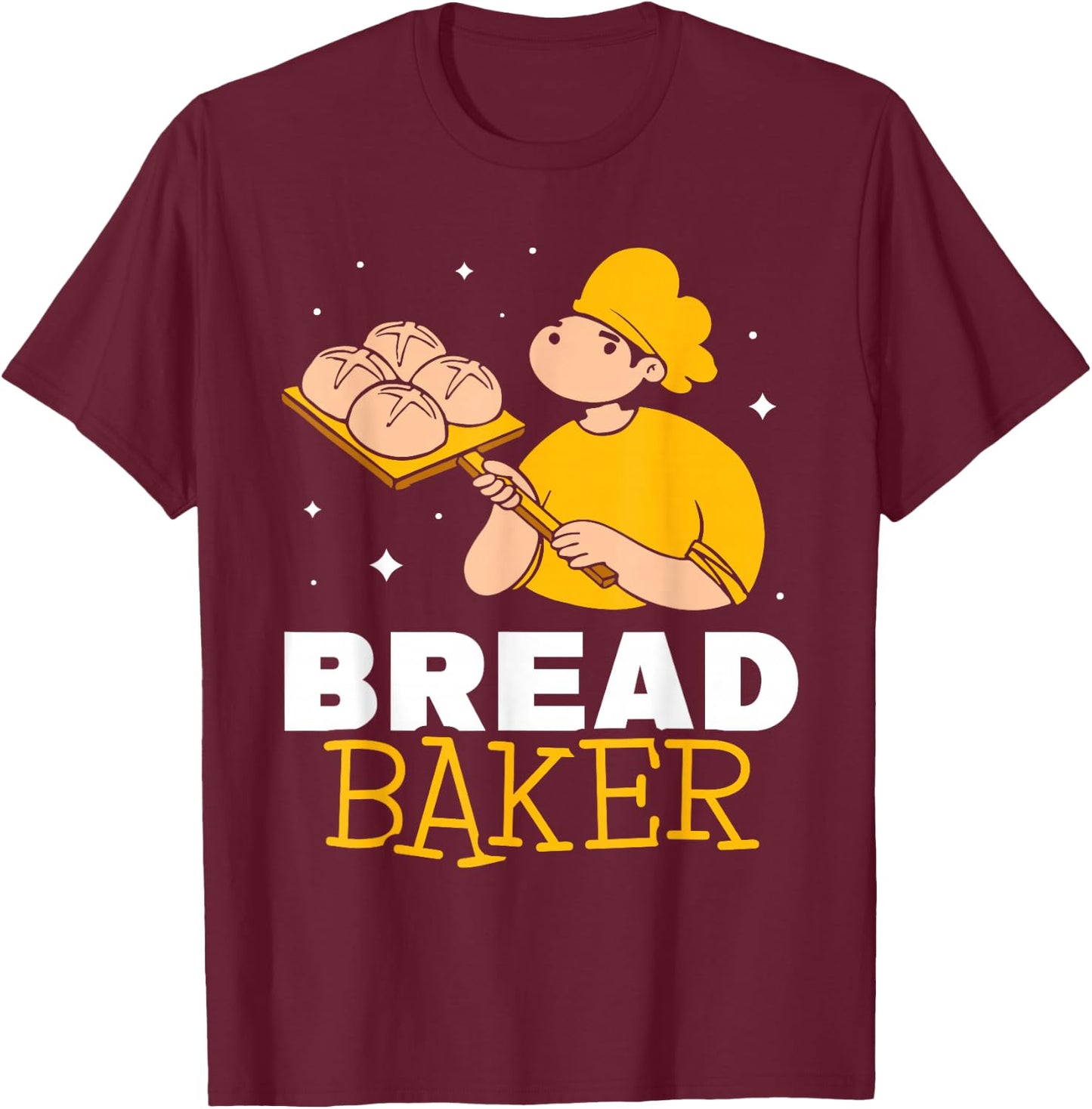 Bread Baker Loaf Baking Bake T-Shirt - T-Shirt | Maroon