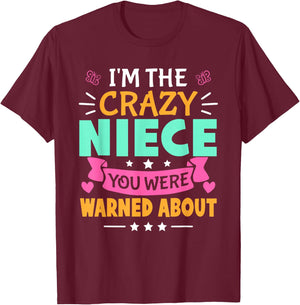 I'm The Crazy Niece You Were Warned About For Girls T-Shirt - T-Shirt | Maroon