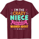I'm The Crazy Niece You Were Warned About For Girls T-Shirt - T-Shirt | Maroon