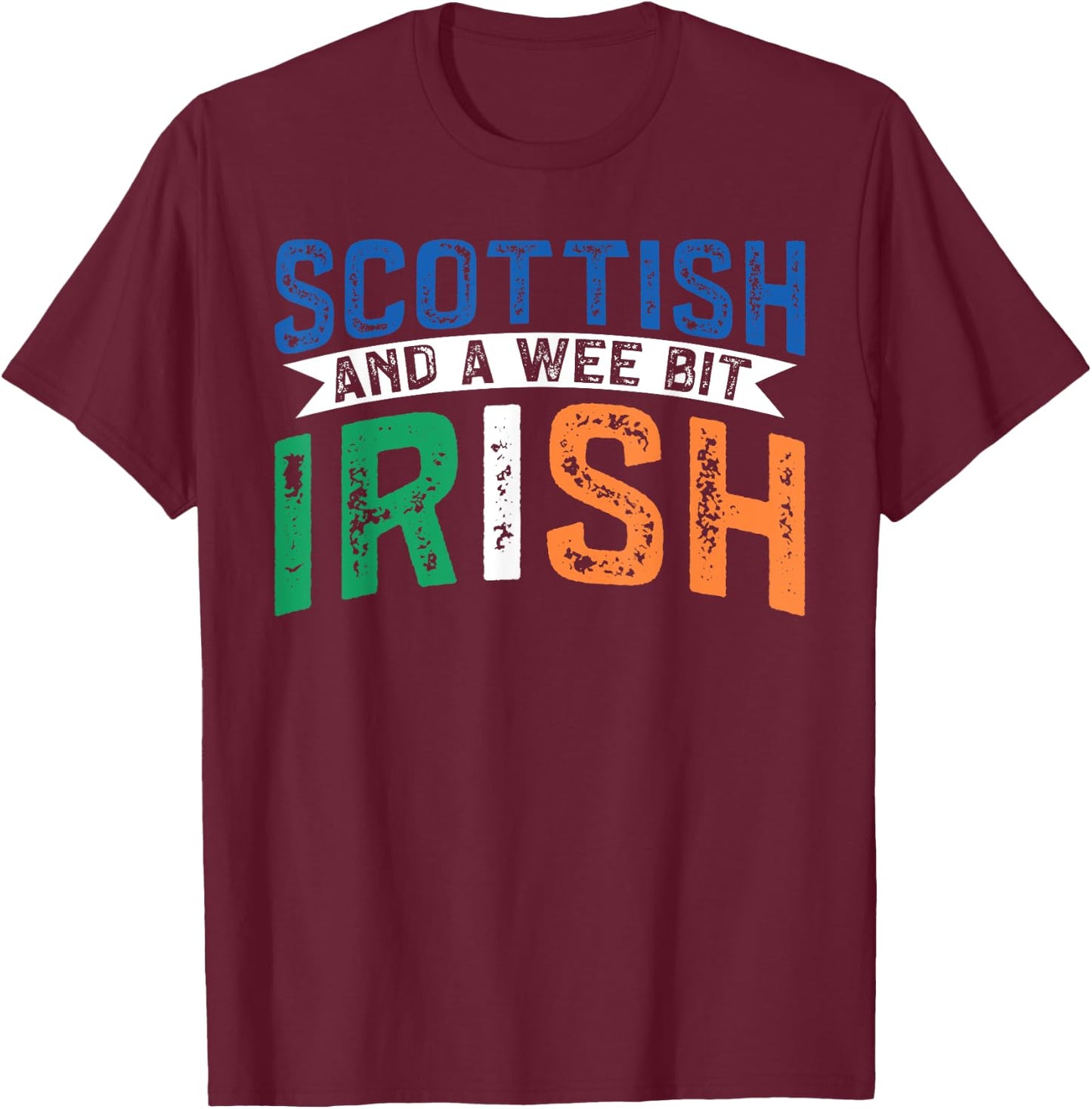 Scotland Uk Mostly Scottish And A Wee Bit Irish T-Shirt - T-Shirt | Maroon