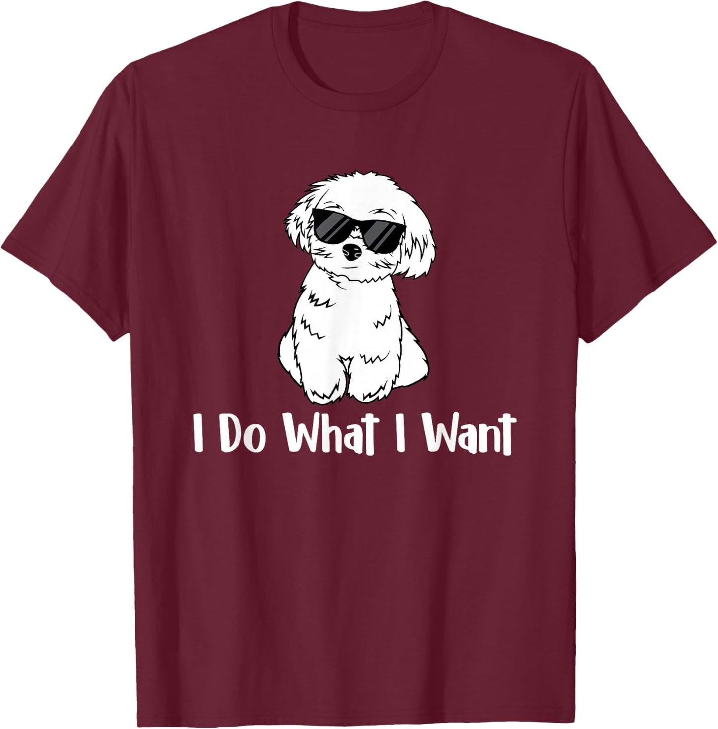 I Do What I Want - Maltese Lover Puppy Trainer Dog Lover Men Women Kids T-Shirt - T-Shirt | Maroon