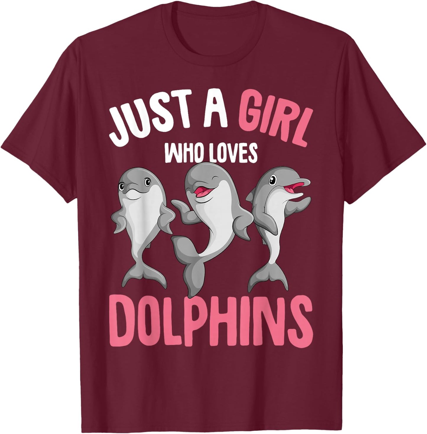 Just A Girl Who Loves Dolphins Girls Kids Dolphin T-Shirt - T-Shirt | Maroon