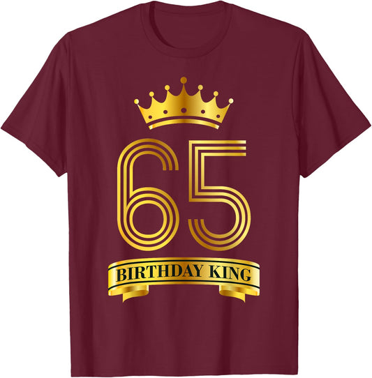 Birthday King 65 Year Old Birthday Awesome Bday 65th B-Day T-Shirt - T-Shirt | Maroon