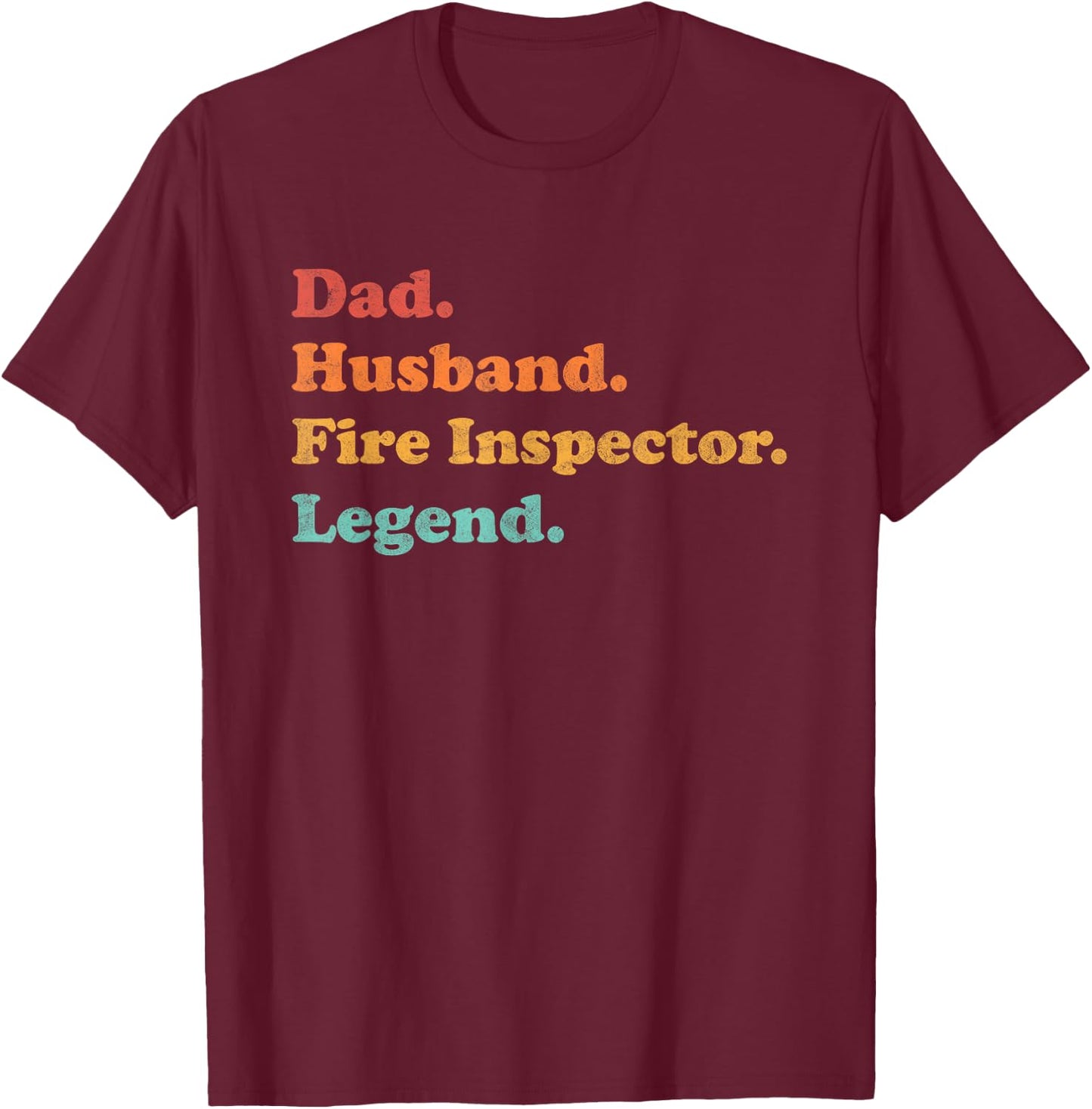 Fire Inspector or Fire Marshal for Dad Husband Father's Day T-Shirt - T-Shirt | Maroon