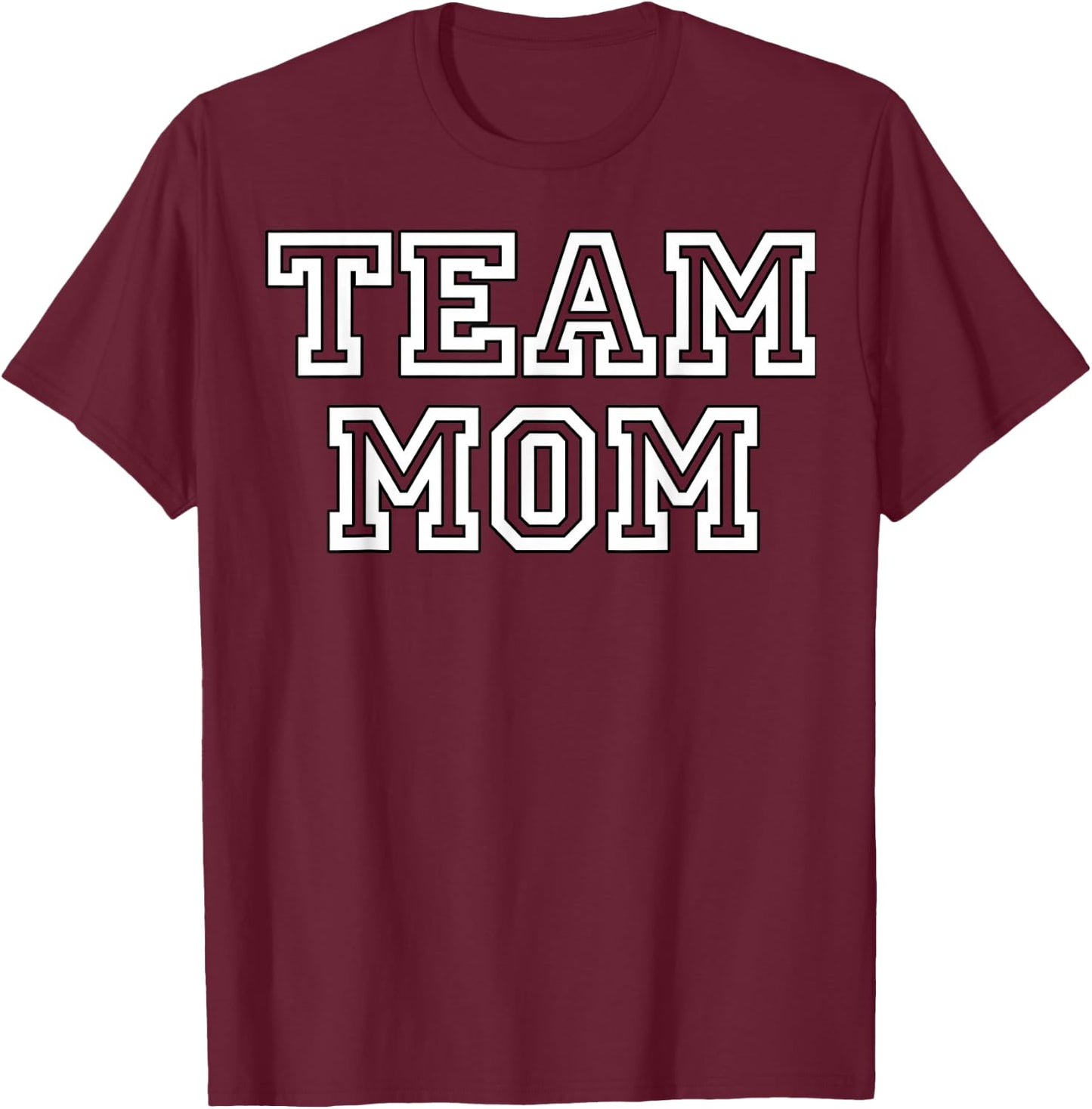 Team Mom Clothing & Apparel for Fans of Mothers & Team Moms T-Shirt - T-Shirt | Maroon