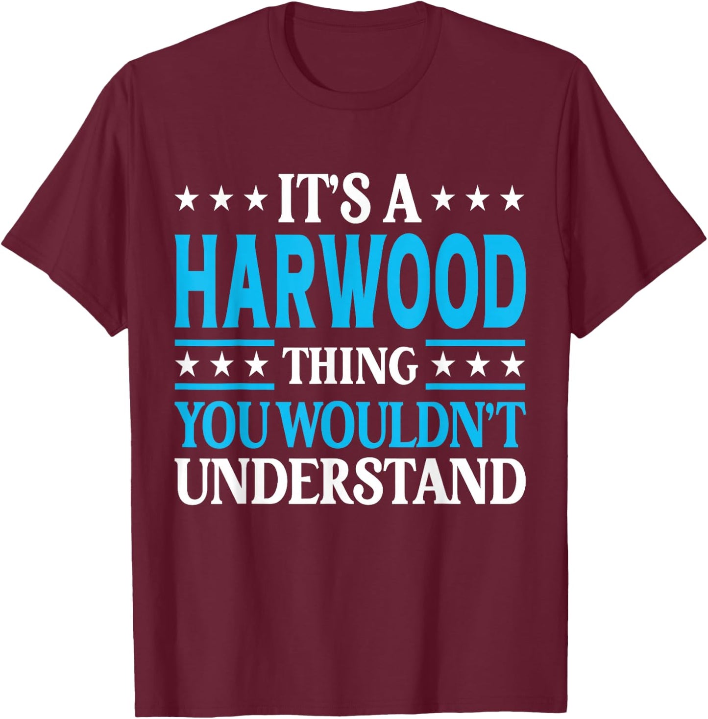It's A Harwood Thing Surname Funny Family Last Name Harwood T-Shirt - T-Shirt | Maroon
