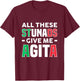 All These Stunads Give Me Agita - Funny Italian Saying T-Shirt - T-Shirt | Maroon