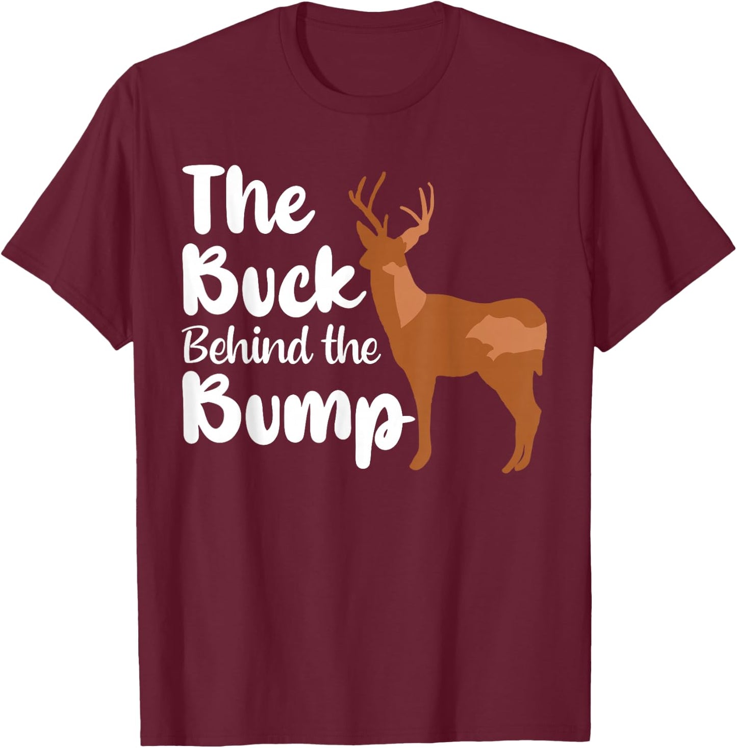 Oh Deer My Buck Behind The Bump I'm Pregnant Announcement T-Shirt - T-Shirt | Maroon