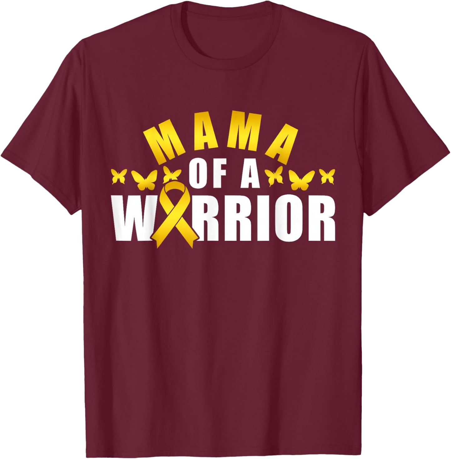 Mama Of A Warrior -Childhood Cancer Awareness T-Shirt - T-Shirt | Maroon