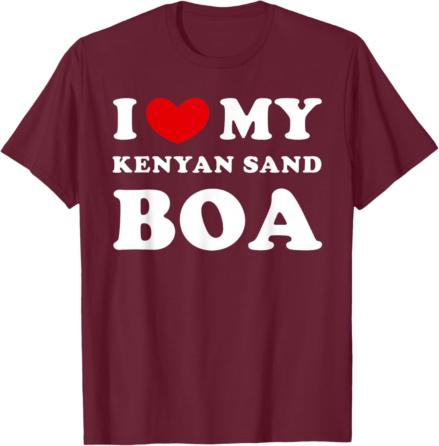 I Love My Kenyan Sand Boa, I Heart My Kenyan Sand Boa T-Shirt - T-Shirt | Maroon