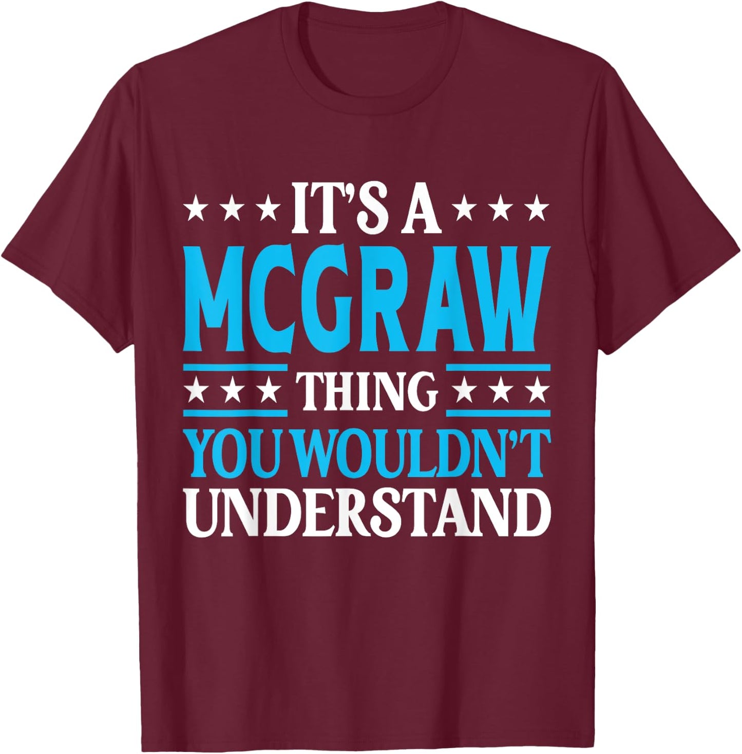 It's A McGraw Thing Surname Funny Family Last Name McGraw T-Shirt - T-Shirt | Maroon