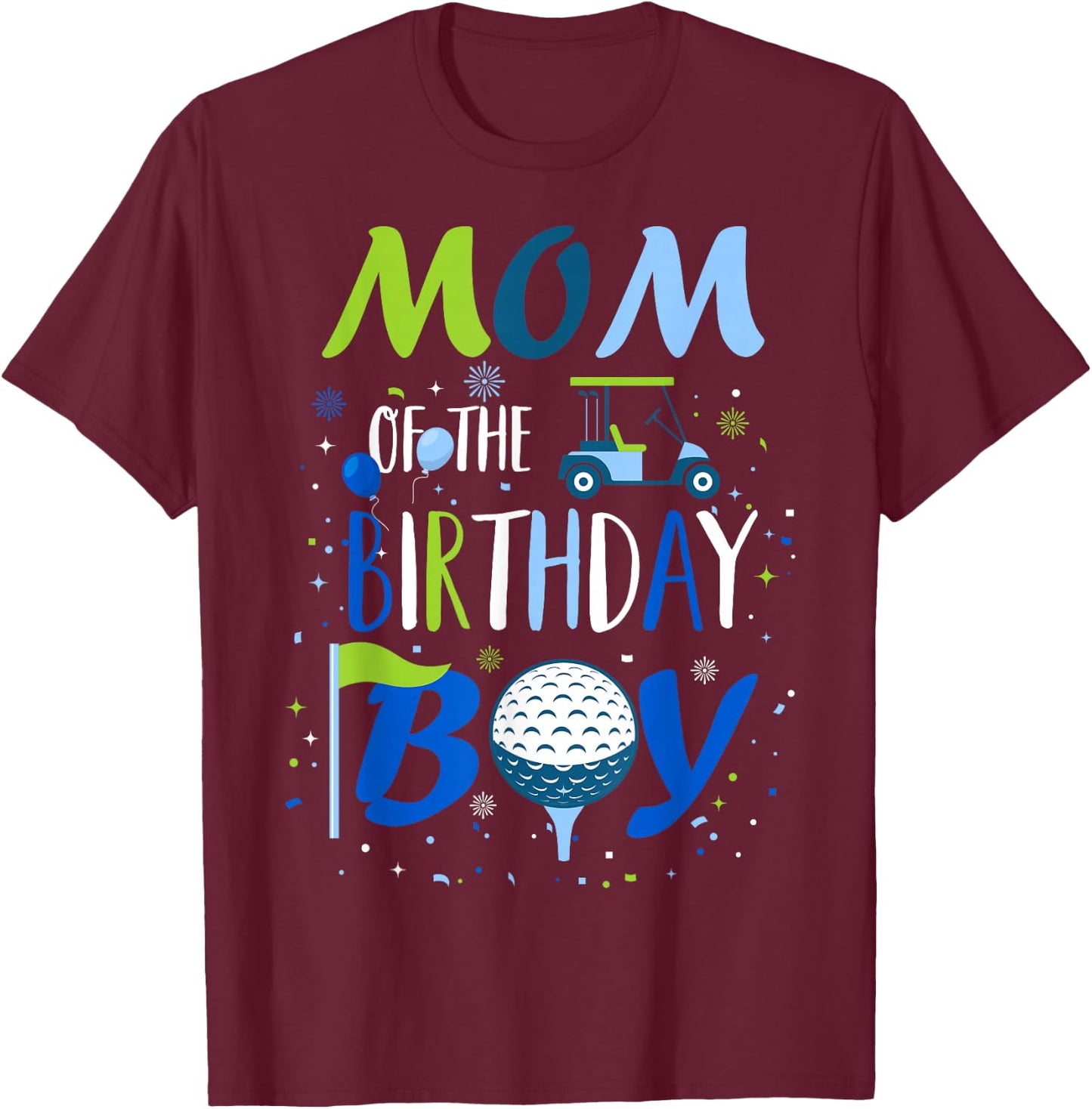 Mom of The Birthday Boy Hole in One Golf Sport Matching T-Shirt - T-Shirt | Maroon