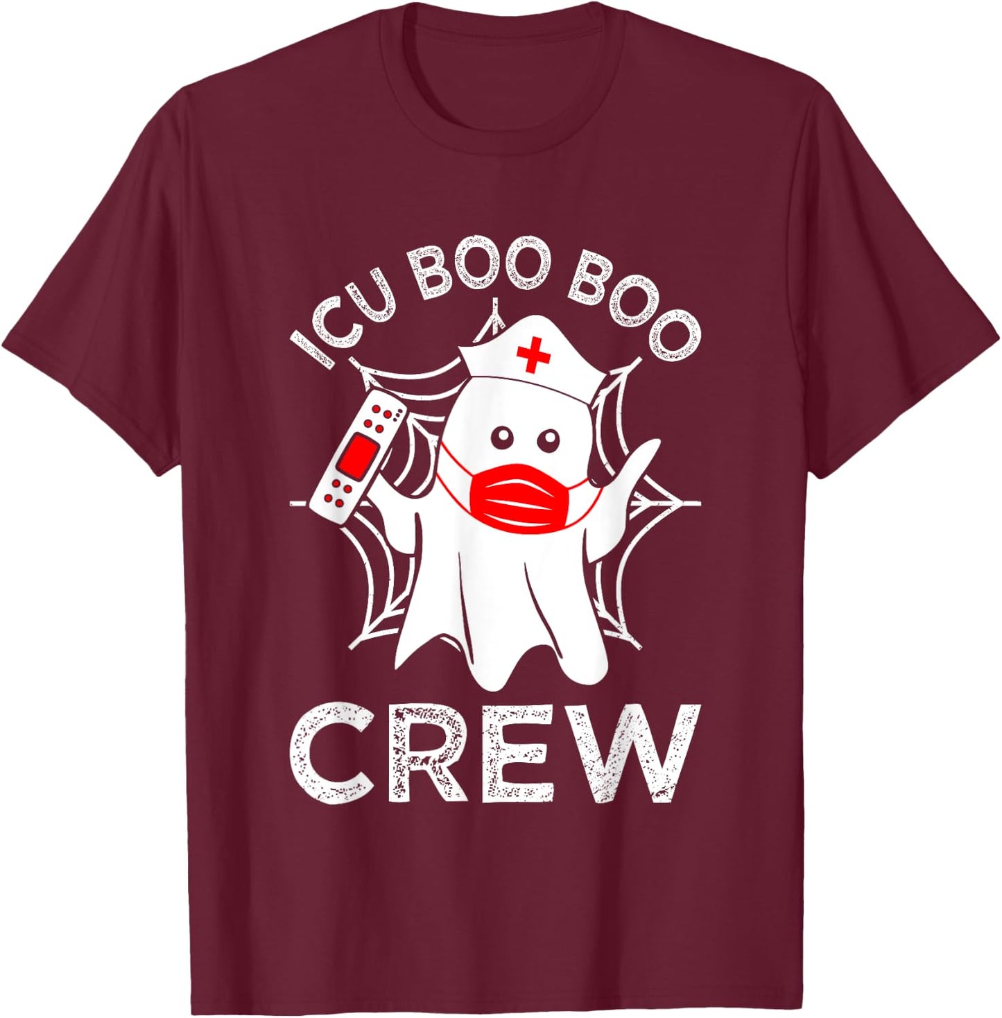 ICU Boo Boo Crew Intensive Care Unit Nurse Halloween Ghost T-Shirt - T-Shirt | Maroon