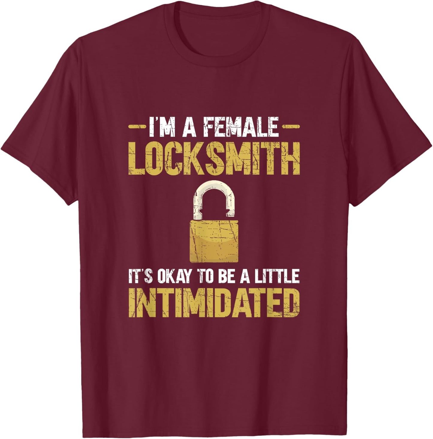 Lock Picking. I'm A Female Locksmith T-Shirt - T-Shirt | Maroon