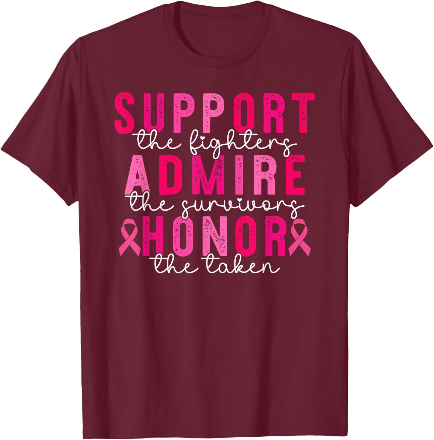 Breast Cancer Support Admire Honor Breast Cancer Awareness T-Shirt - T-Shirt | Maroon