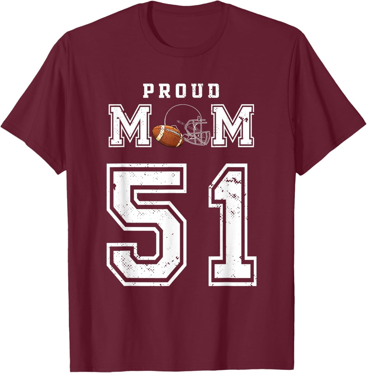 Custom Proud Football Mom Number 51 Personalized T-Shirt - T-Shirt | Maroon