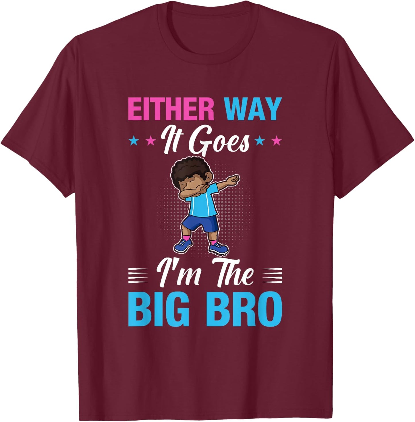 Gender Announcement Either Way it goes - I'm The Big Bro T-Shirt - T-Shirt | Maroon