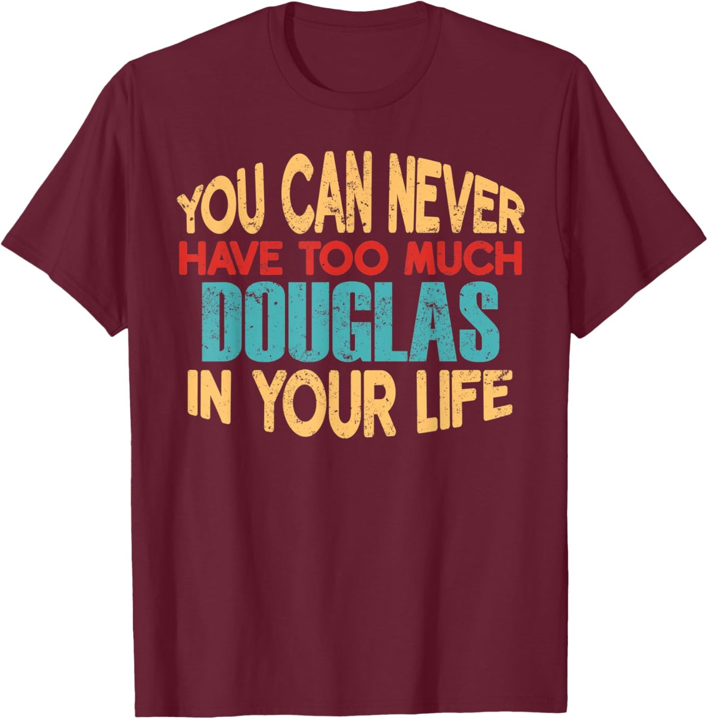 Funny Douglas Personalized First Name Joke Item T-Shirt - T-Shirt | Maroon