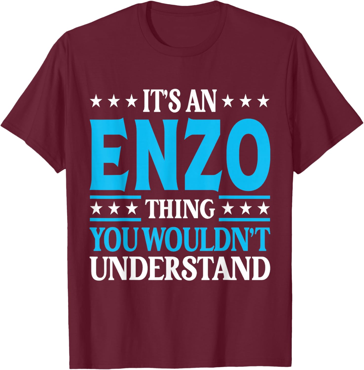 It's An Enzo Thing Wouldn't Understand First Name Enzo T-Shirt - T-Shirt | Maroon