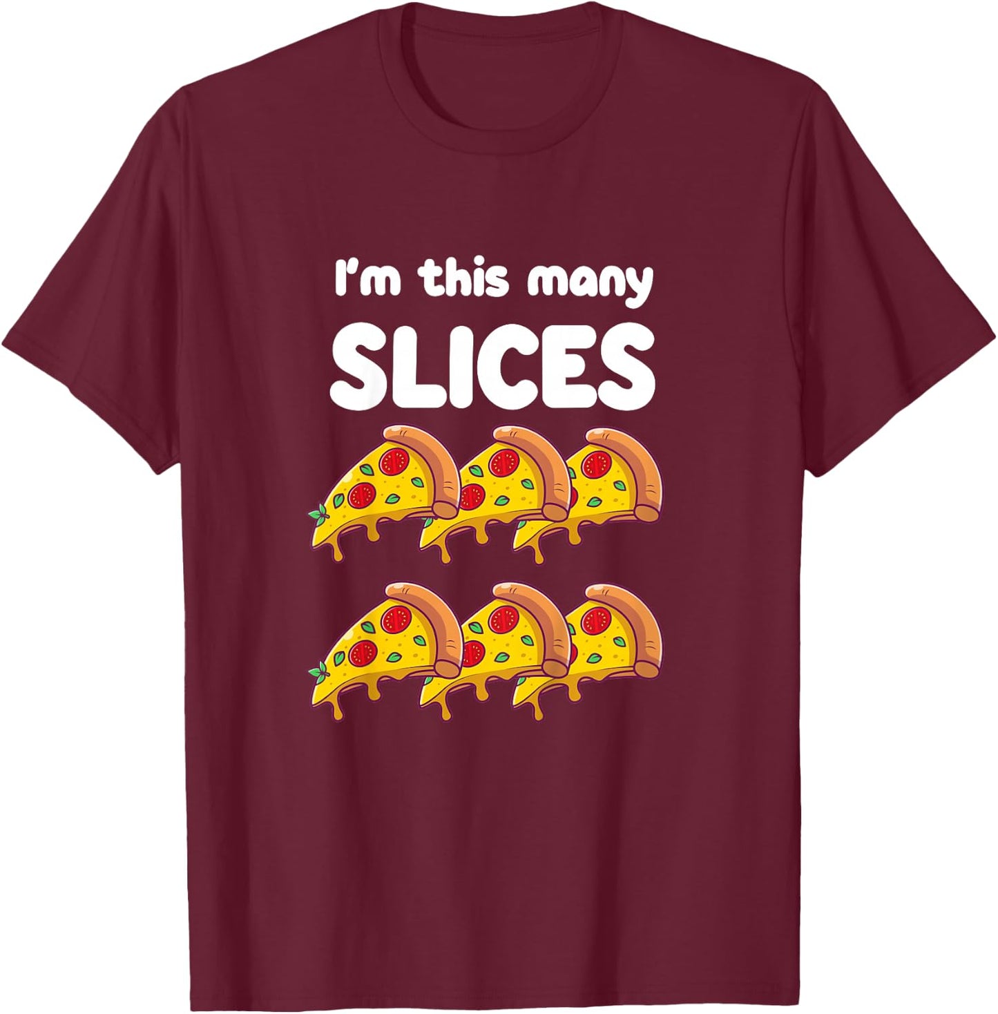Cute Pizza 6th Birthday I'm This Many Slices 6-Year-Old T-Shirt - T-Shirt | Maroon