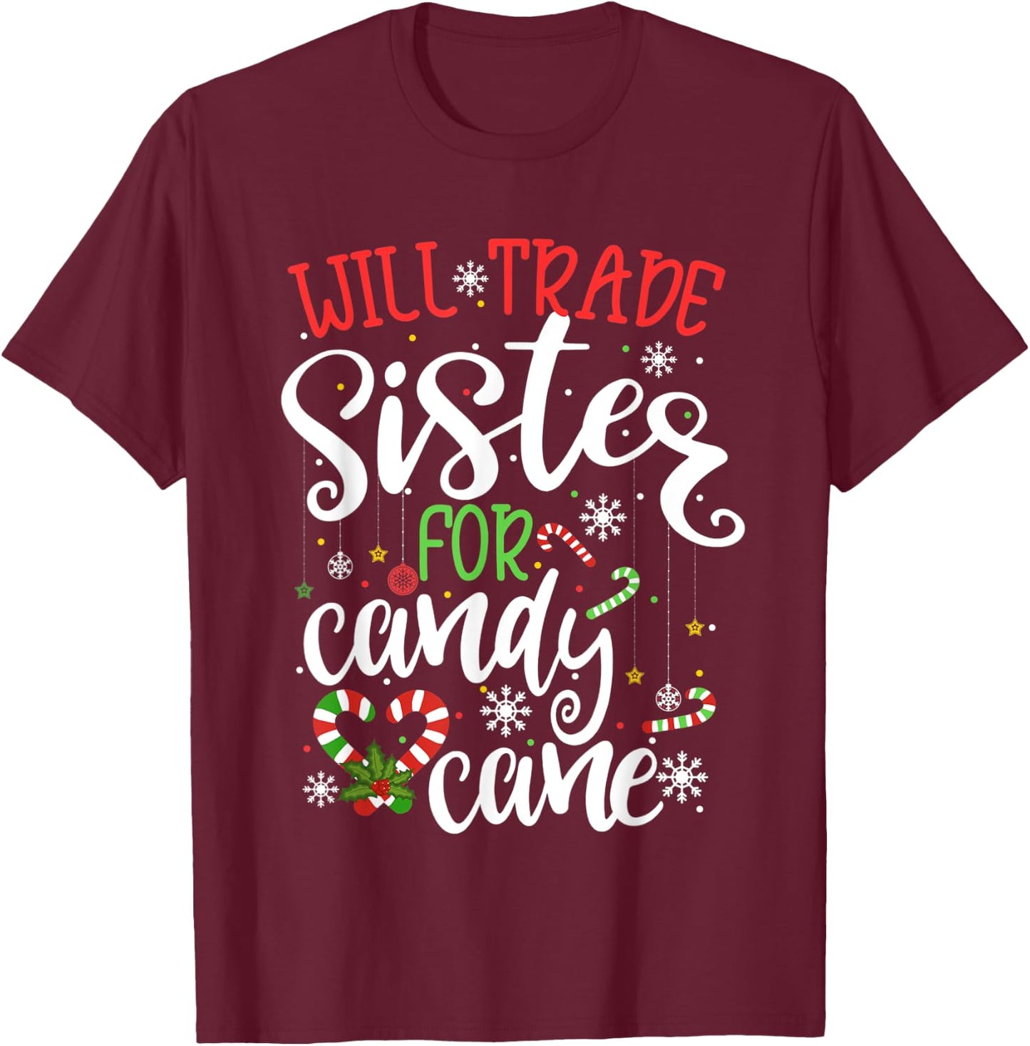 Will Trade Sister For Candy Cane Christmas Kids Girls Boys T-Shirt - T-Shirt | Maroon