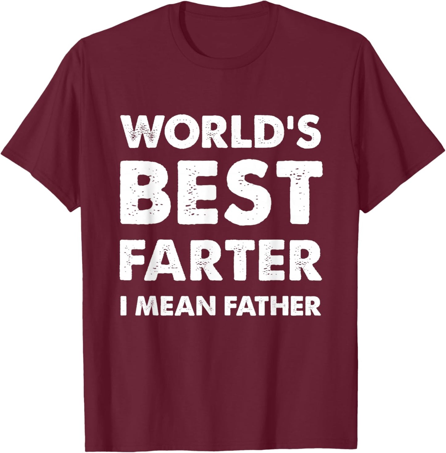 Father's Day Retro Dad World's Best Farter I Mean Father T-Shirt - T-Shirt | Maroon