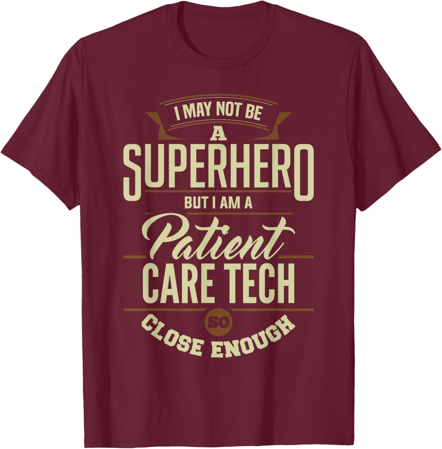 Superhero Patient Care Tech PCT Medical Technician Apparel T-Shirt - T-Shirt | Maroon