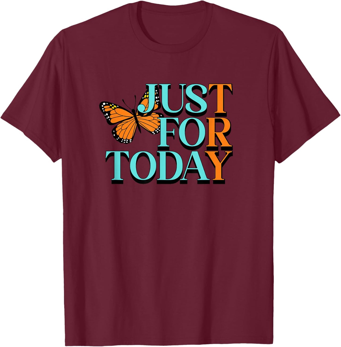 TRY JUST FOR TODAY Alcoholics AA Narcotics NA Anonymous T-Shirt - T-Shirt | Maroon