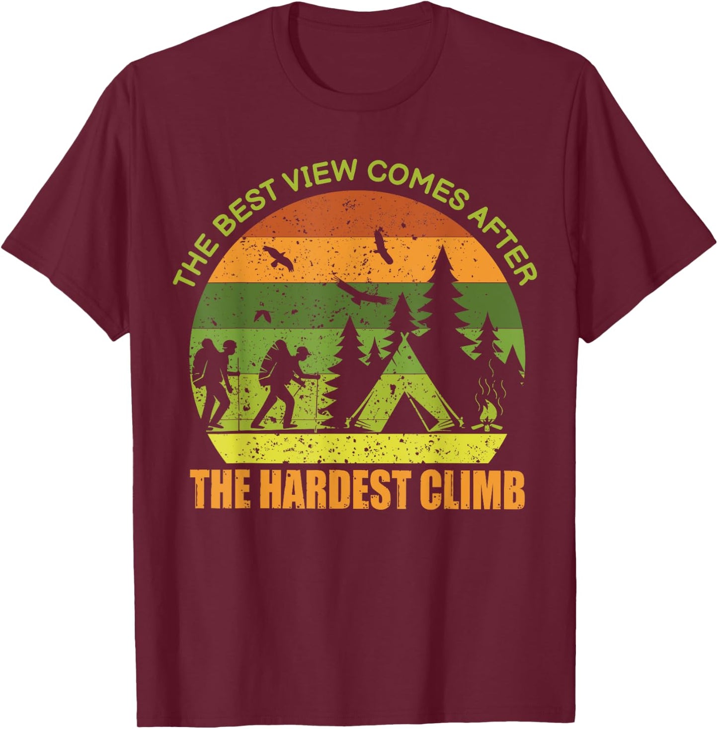 The Best View Comes After The Hardest Climb T-Shirt - T-Shirt | Maroon