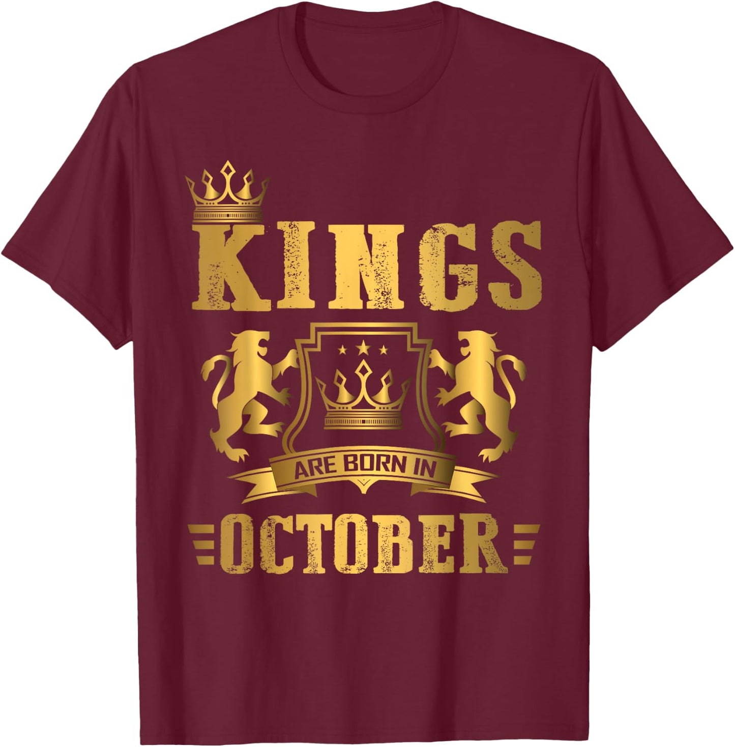 Kings Are Born in October - October Birthday T-Shirt - T-Shirt | Maroon