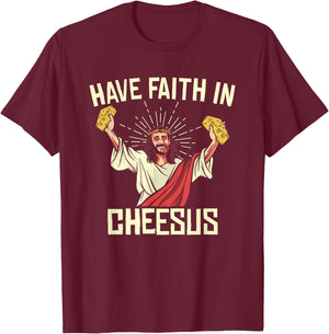 Have Faith In Cheesus Gouda Cheddar Cheese Lovers T-Shirt - T-Shirt | Maroon