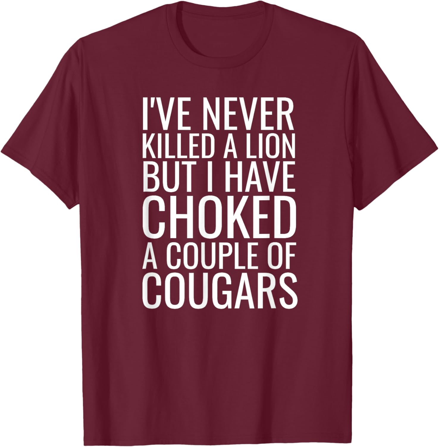 Cougar Hunter Joke Mature Woman Lover Funny Cougar Bait T-Shirt - T-Shirt | Maroon