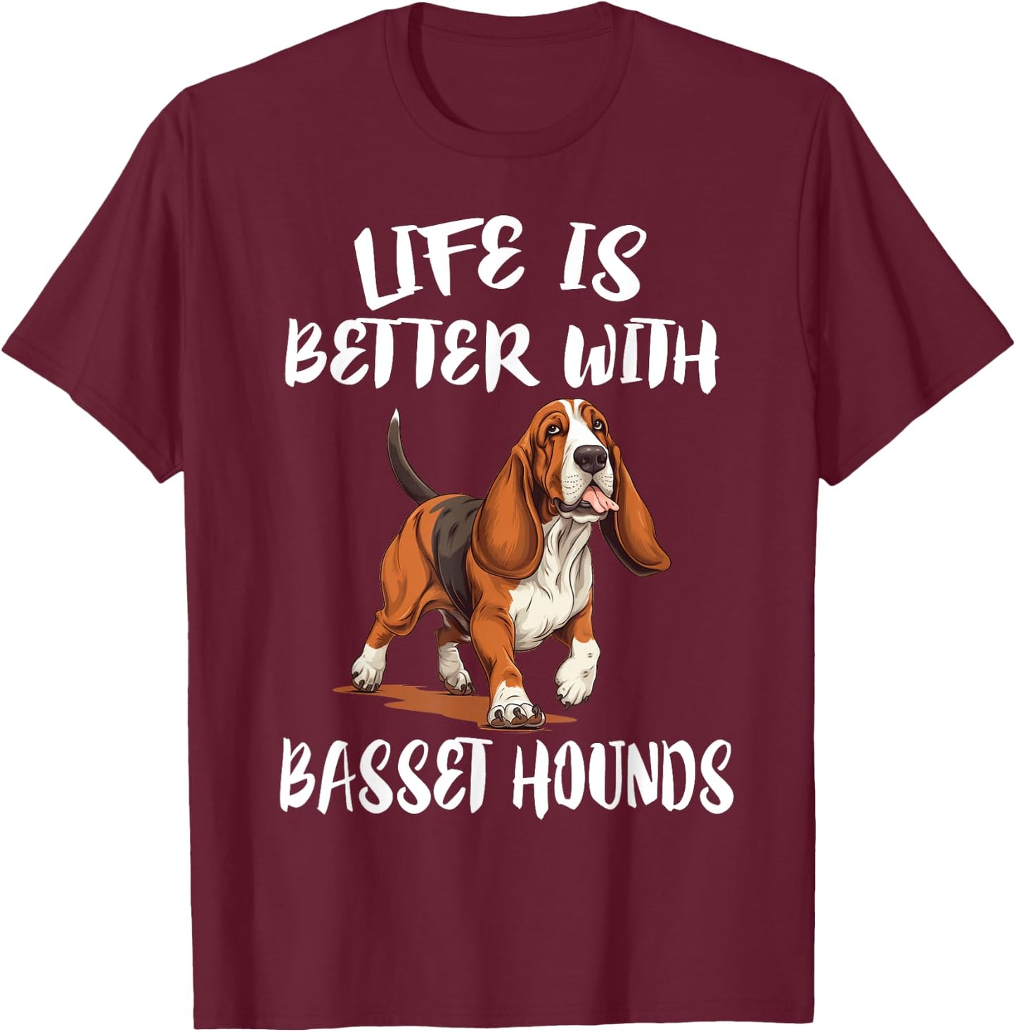 Life Is Better With Basset Hounds Dog T-Shirt - T-Shirt | Maroon