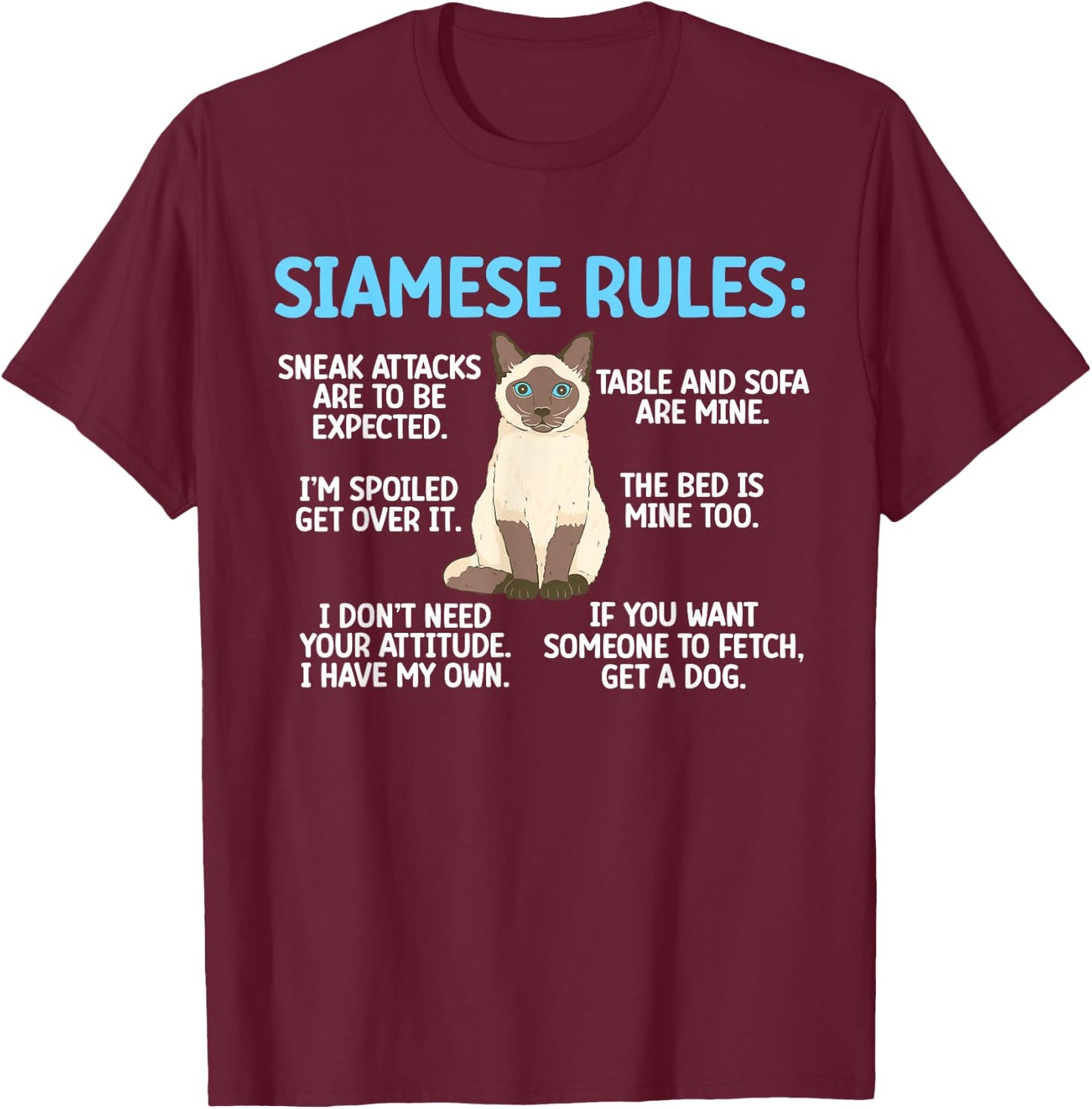 Siamese Rules Siamese Cat Owner Siamese Lover T-Shirt - T-Shirt | Maroon