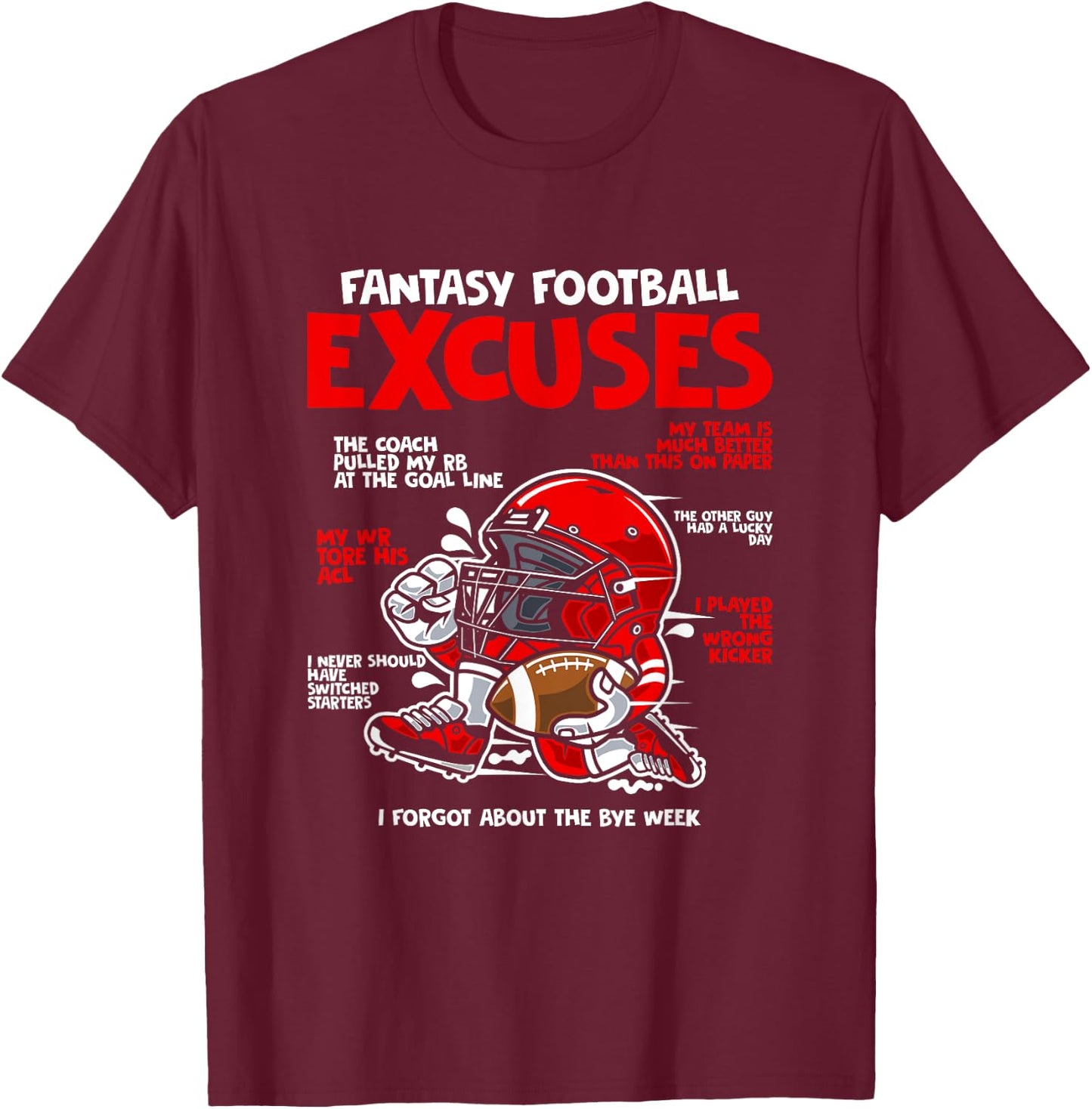 Fantasy Football Apparel - Fantasy Football Excuses Football Player - Black, Small T-Shirt - T-Shirt | Maroon
