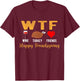 WTF Wine Turkey Family Friendsgiving Friends Thanksgiving T-Shirt - T-Shirt | Maroon