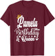 Pamela The Birthday Queen Happy Birthday Shirt T-Shirt - T-Shirt | Maroon
