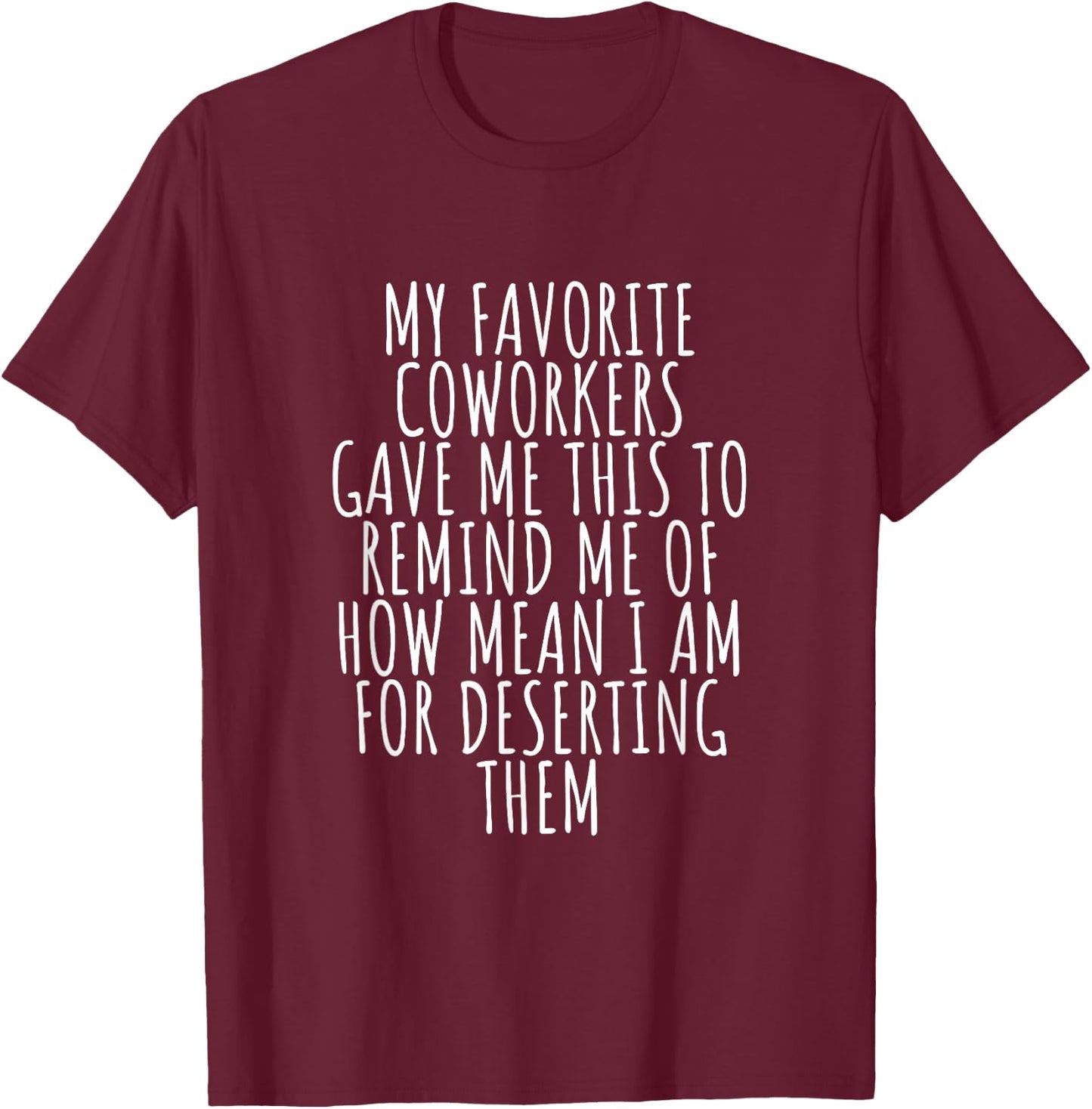 Sarcastic Farewell - Coworkers Leaving For New Jobs T-Shirt - T-Shirt | Maroon