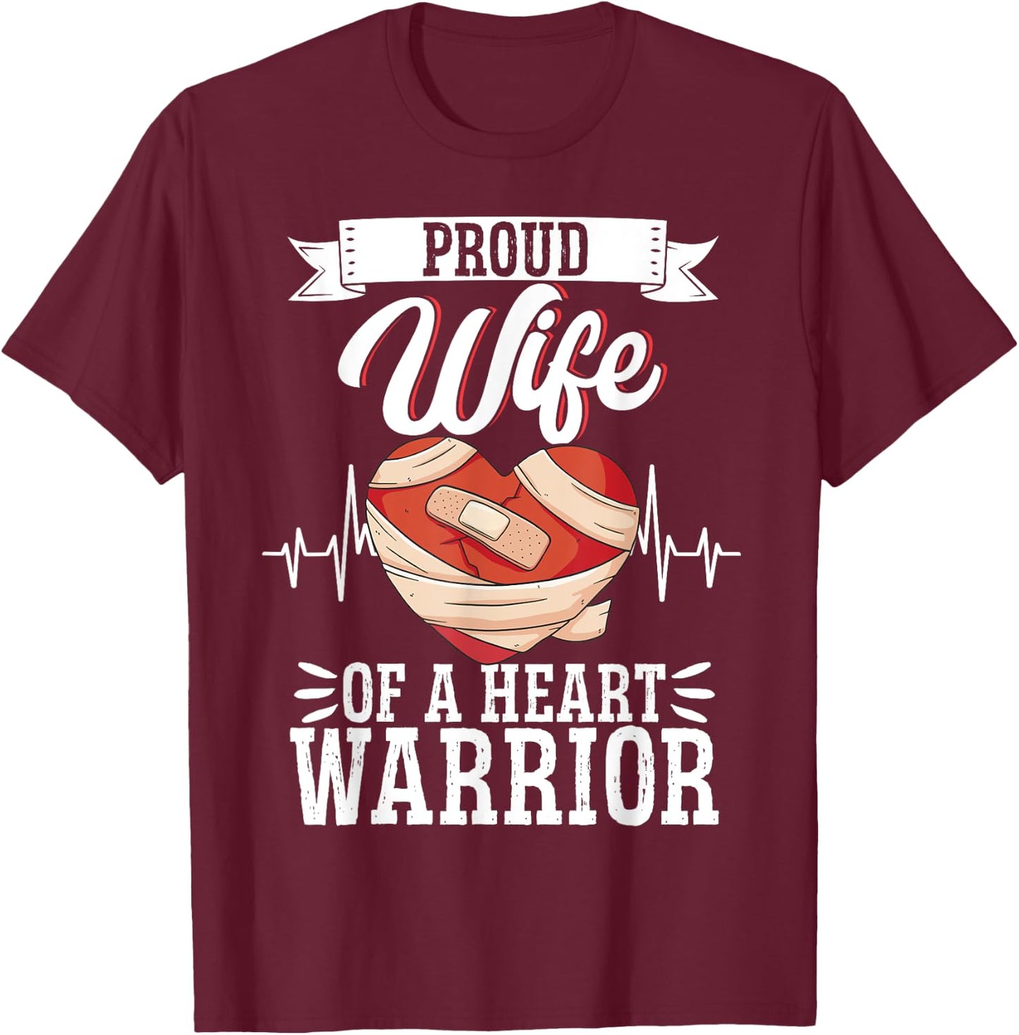 Open Heart Surgery Bypass Awareness Heart Proud Wife Of A T-Shirt - T-Shirt | Maroon