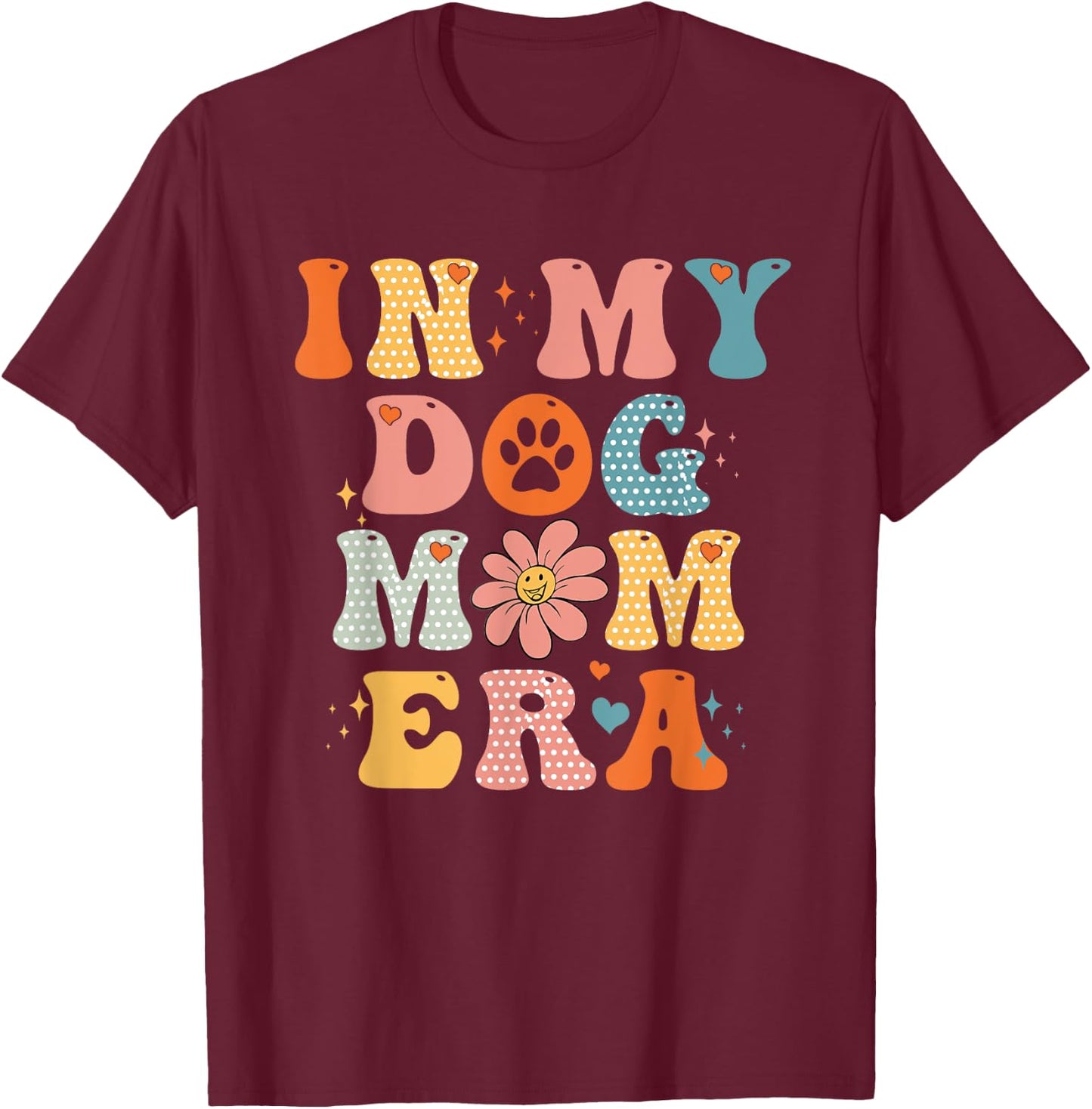 In My Dog Mom Era Groovy Funny Dog Lover T-Shirt - T-Shirt | Maroon